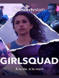 Girlsquad Saison 1 en streaming