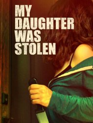 My Daughter Was Stolen